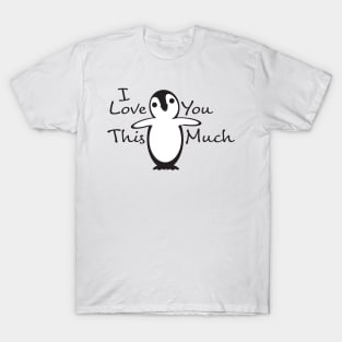 Black White Penguin I Love You This Much T-Shirt